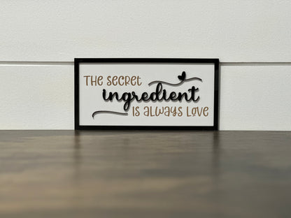 The Secret Ingredient is Always Love Sign