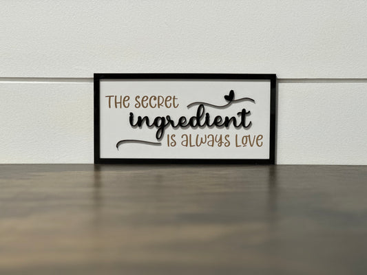 The Secret Ingredient is Always Love Sign