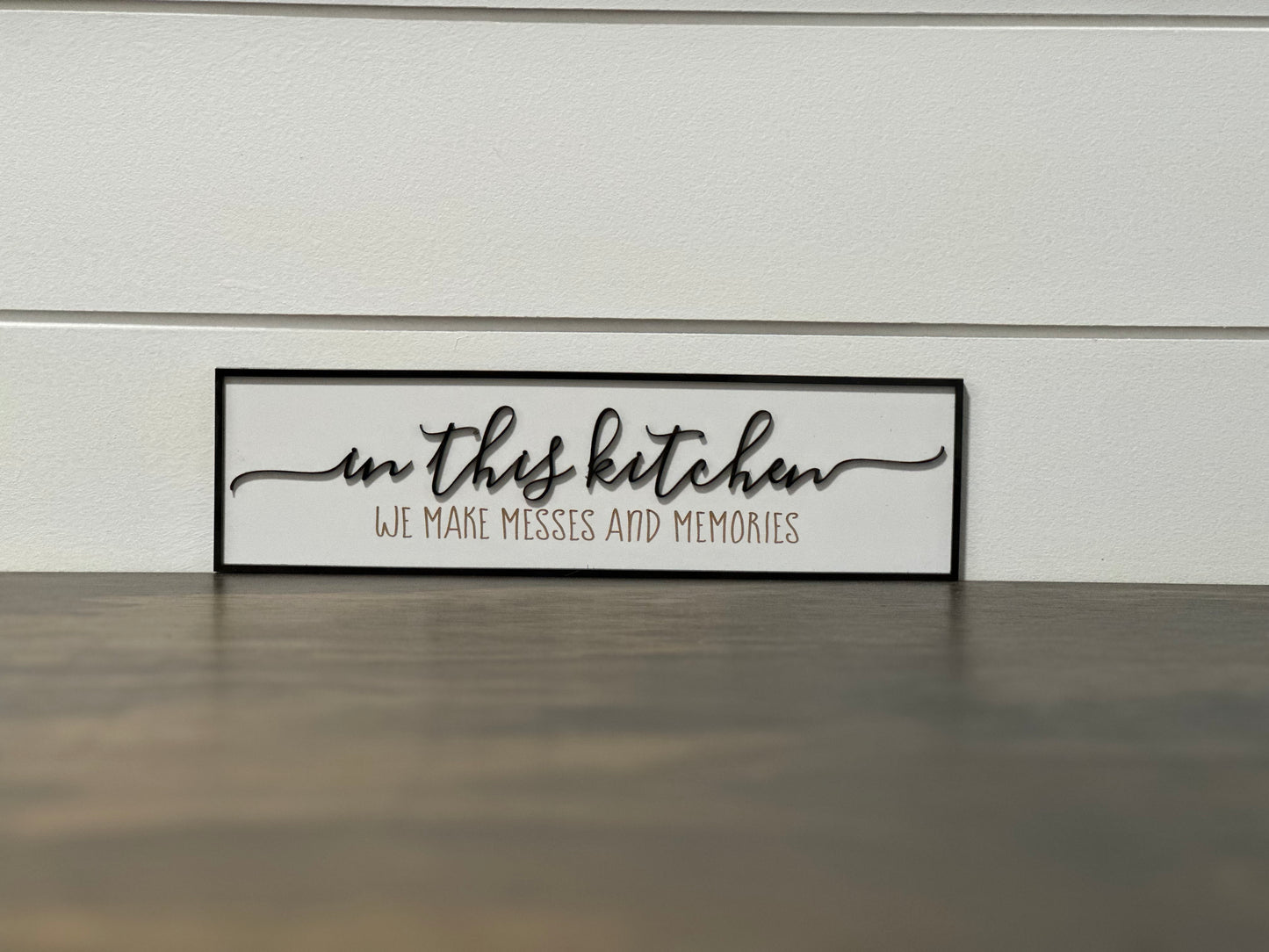 In This Kitchen we Make Messes and Memorise Sign