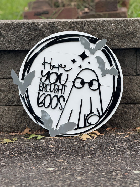 Hope You Brought Boos Halloween Sign