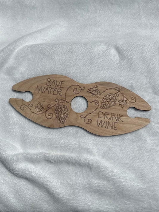Wine Glass Caddy (Save Water Drink Wine)